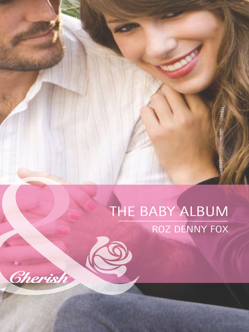 Title details for The Baby Album by Roz Denny Fox - Available